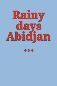 Rainy days Abidjan / Ananias Léki.