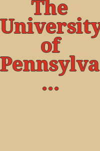 The University of Pennsylvania, collector and patron of art, 1779-1979 : [bicentenary exhibition] August 12 to September 16, 1979, [Philadelphia Museum of Art].