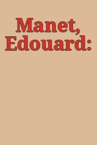 Manet, Edouard: