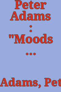 Peter Adams : "Moods of the Pacific" : a selection of marine pastel paintings.