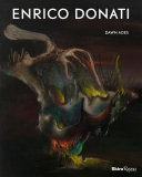 Enrico Donati / Dawn Ades ; with contributions by Ann Temkin, Marie Mauzé, Cynthia Albertson.