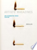 Artists' magazines : an alternative space for art / Gwen Allen.