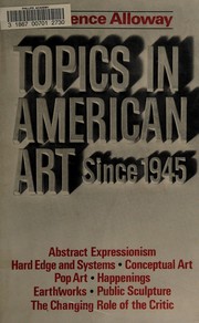 Topics in American art since 1945 / Lawrence Alloway.