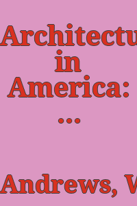 Architecture in America: a photographic history from the colonial period to the present. Introd. by Russell Lynes.