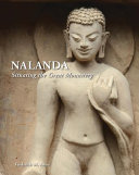 Nalanda : situating the great monastery / Frederick M. Asher.