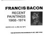 Francis Bacon, recent paintings, 1968-1974 : March 20-Jun 29, 1975, the Metropolitan Museum of Art, New York : [catalog].