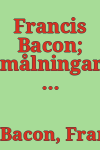 Francis Bacon; målningar 1945-1964, Moderna museet, 27. februari-4. april 1965. [Text av Ronald Alley. Katalogredaktör: Karen Bergqvist Lindegren.