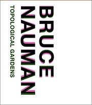 Bruce nauman : topological gardens / Carlos Basualdo and Michael R. Taylor.