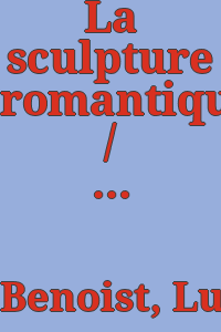 La sculpture romantique / par Luc-Benoist.