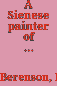 A Sienese painter of the Franciscan legend / by Bernard Berenson; twenty-six illustrations in collotype.