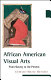 African American visual arts : from slavery to the present / Celeste-Marie Bernier.