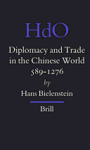 Diplomacy and trade in the Chinese world, 589-1276 / by Hans Bielenstein.