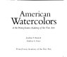 American watercolors at the Pennsylvania Academy / Jonathan P. Binstock, Kathleen A. Foster.