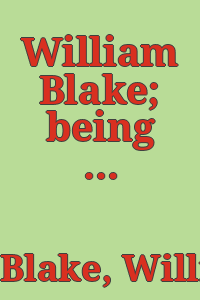 William Blake; being all his woodcuts photographically reproduced in facsimile, with an introduction by Laurence Binyon.