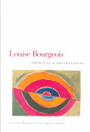 Louise Bourgeois : drawings & observations / by Louise Bourgeois with Lawrence Rinder ; foreword by Josef Helfenstein.