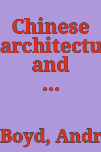 Chinese architecture and town planning, 1500 B.C.-A.D. 1911/ [by] Andrew Boyd.