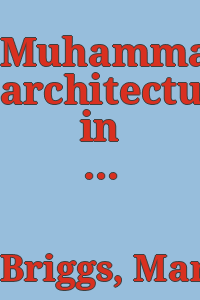 Muhammadan architecture in Egypt and Palestin,/ by Martin S. Briggs.