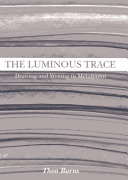 The Luminous Trace drawing and writing in metalpoint / Thea Burns.