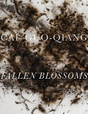 Cai Guo-Qiang : fallen blossoms / essays by Carlos Basualdo [and others] ; catalogue designed by Takaaki Matsumoto ; edited by Amy Wilkins ; curated by Marion Boulton Stroud and Carlos Basualdo.
