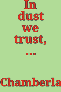 In dust we trust, or, You, too, may be an archivist / Merle Chamberlain.