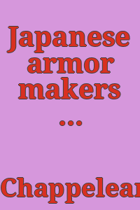 Japanese armor makers for the samurai / by Kei Kaneda Chappelear.