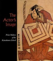The actor's image : print makers of the Katsukawa School / Timothy T. Clark and Osamu Ueda, with Donald Jenkins ; Naomi Noble Richard, editor.