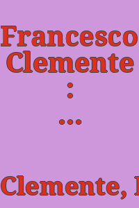 Francesco Clemente : fifty one days on Mount Abu.