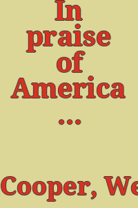 In praise of America : masterworks of American decorative arts, 1650-1830 / Wendy A. Cooper.