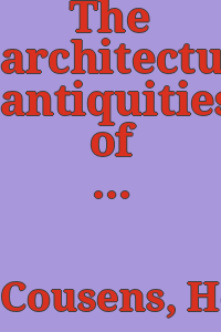 The architectural antiquities of western India,/ by Henry Cousens.