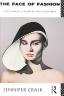 The face of fashion : cultural studies in fashion / Jennifer Craik.