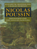 Nicolas Poussin : friendship and the love of painting / Elizabeth Cropper and Charles Dempsey.