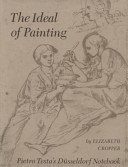 The ideal of painting : Pietro Testa's Düsseldorf notebook / Elizabeth Cropper.