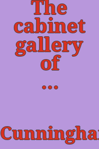 The cabinet gallery of pictures by the first masters of the English and foreign schools : in seventy-three line engravings; with biographical and critical dissertations / by Allan Cunningham ; in two volumes.