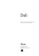 Dalí / curated by Dawn Ades and Michael R. Taylor ; with the assistance of Montse Aguer.