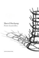 Marcel Duchamp : porte-bouteilles / [textes = texts, Cécile Debray & Paul B. Franklin ; traducteurs = translators, Jeremy Harrison & Nicolas Jasson].
