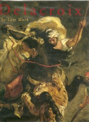 Delacroix : the late work / Arlette Sérullaz ... [et al.].