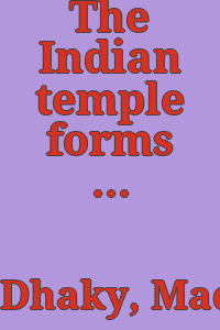 The Indian temple forms in Karṇāṭa inscriptions and architecture / M.A. Dhaky.