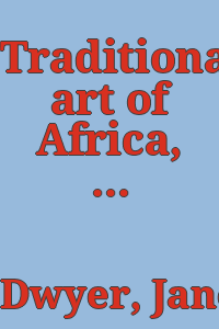 Traditional art of Africa, Oceania, and the Americas/ [by] Jane Powell Dwyer and Edward Bridgman Dwyer.