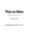 Ways to Shiva : life and ritual in Hindu India / by Joseph M. Dye.