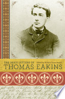 The Paris letters of Thomas Eakins / edited by William Innes Homer.
