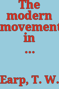 The modern movement in painting,/ by T. W. Earp; special spring number of the Studio, edited by C. G. Holme.