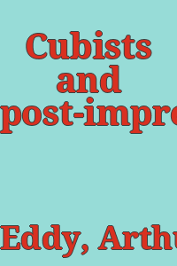 Cubists and post-impressionism.
