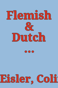 Flemish & Dutch drawings from the 15th to the 18th century / text by Colin T. Eisler.
