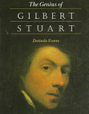 The genius of Gilbert Stuart / Dorinda Evans.