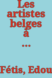 Les artistes belges à l'étranger : études biographiques, historiques et critiques...
