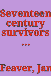 Seventeenth century survivors : pre-1700 buildings in the five county Philadelphia Area / by Jane Feaver ; introduction by Edwin Wolf.