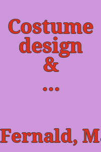 Costume design & making : a practical handbook / by Mary Fernald in collaboration with Eileen Shenton ... with 24 illustrations and 51 pages of diagrams.