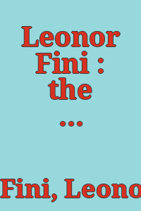 Leonor Fini : the artist as designer : an exhibition of ballet, theater, film, book & commercial designs / [conceived and designed by Neil P. Zuckerman].