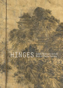 Hinges : Sakaki Hyakusen and the birth of Nanga painting / edited by Julia M. White ; with essays by Felice Fischer, Tomokatsu Kawazu, Kyoko Kinoshita, and Julia M. White.
