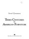 Three centuries of American furniture / Oscar P. Fitzgerald.